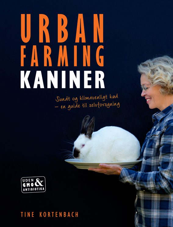 Bogen URBAN FARMING KANINER er en guide til, hvordan du selv kan gøre en forskel og tage ansvar for det kød, du sætter på middagsbordet.